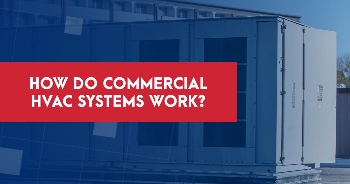 How Do Commercial HVAC Systems Work?